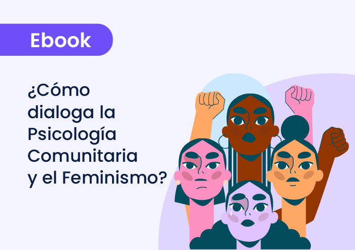 ¿Cómo dialoga la Psicología Comunitaria y el Feminismo?
