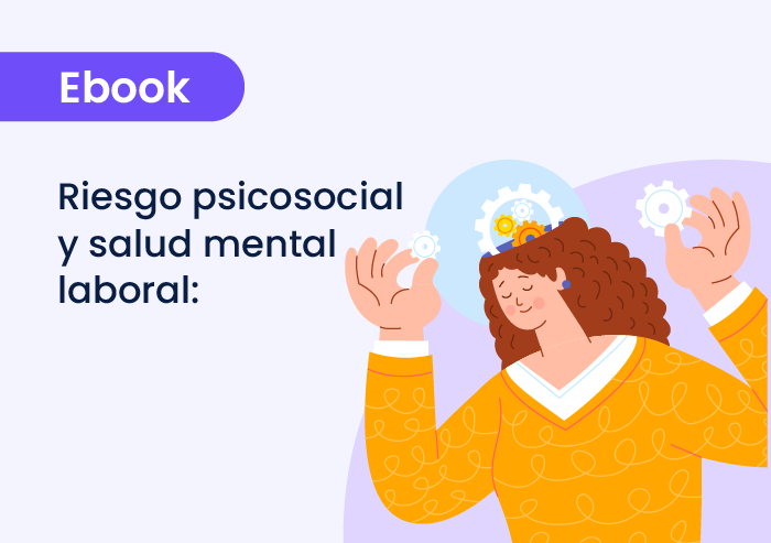 Riesgo psicosocial y salud mental laboral: guía para una gestión organizacional efectiva