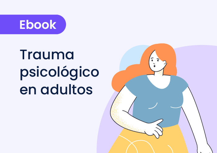 Trauma psicológico en adultos: comprensión clínica e intervenciones terapéuticas